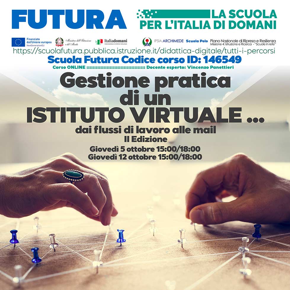 PNRR Scuola Futura 146549 - "Gestione pratica di un istituto virtuale" - Scuole IN Rete. Gemellaggi scuole in rete PNRR. ScuolaRete.it Rete Nazionale Scuole - PNRR e PNSD. Community e Rete Nazionale Scuola PNRR e PNSD.